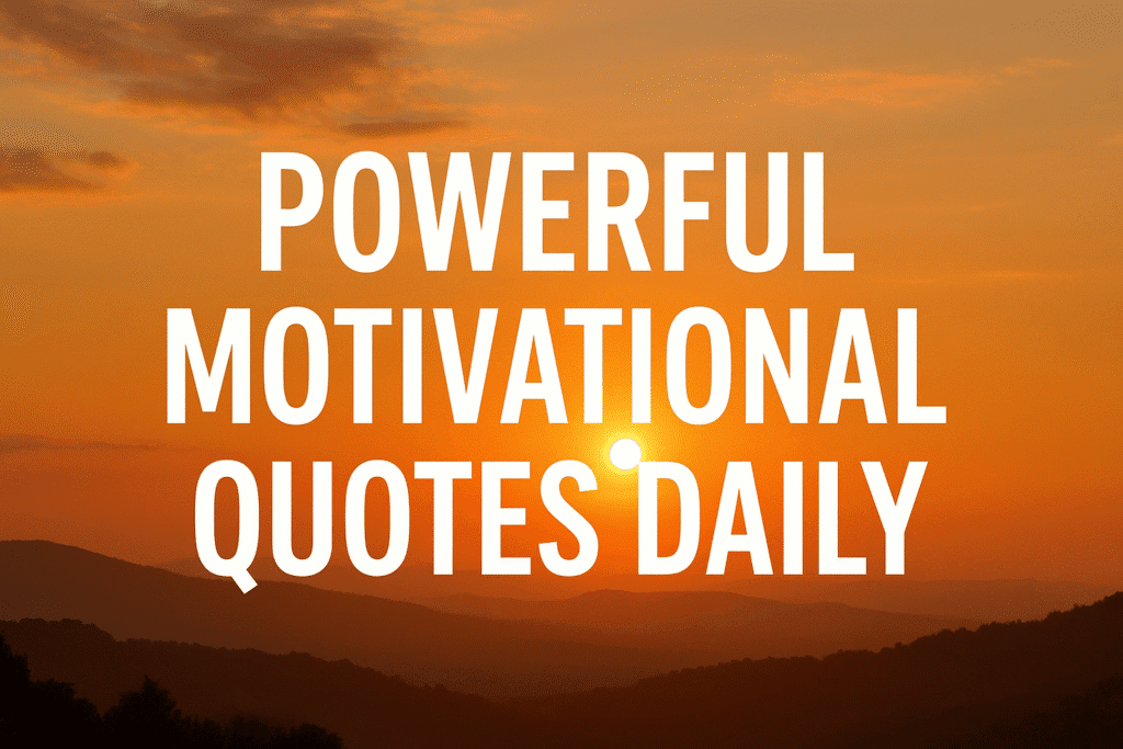Positive Motivational Quotes for Daily Success & Happiness 2 Powerful Motivational Quotes Daily written in bold white text over a sunrise with mountains and trees in the background.