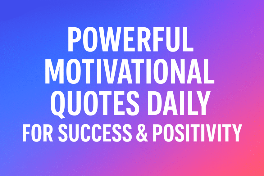 Powerful Motivational Quotes Daily for Success & Positivity written in bold white text on a blue-to-pink gradient background.